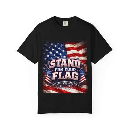 Stand For Your Flag T-Shirt — Patriotic American Flag Tee for Veterans & 4th of July